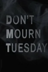 Don't Mourn Tuesday постер
