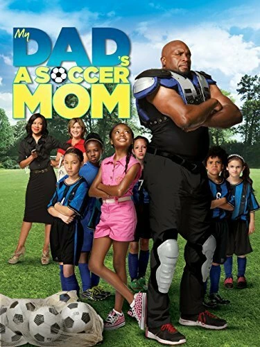 Постер My Dad's a Soccer Mom