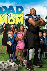 My Dad's a Soccer Mom постер