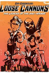 Cop Chronicles: Loose Cannons: The Legend of the Haj-Mirage постер