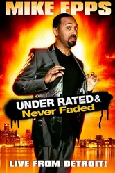 Mike Epps: Under Rated... Never Faded & X-Rated постер