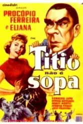 Titio Não É Sopa постер