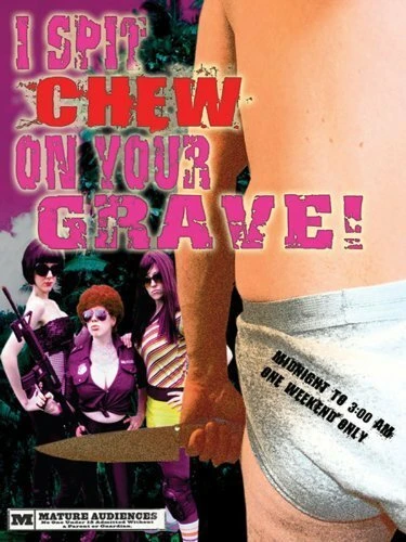 Постер I Spit Chew on Your Grave