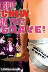 I Spit Chew on Your Grave постер