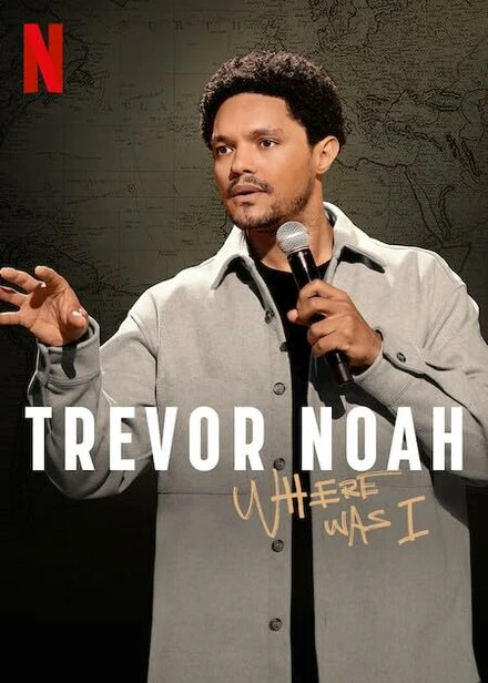 Постер Trevor Noah: Where Was I