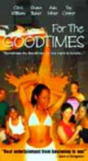 Постер For the Goodtimes
