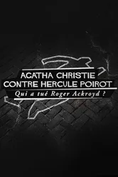 Agatha Christie contre Hercule Poirot: qui a tué Roger Ackroyd? постер