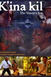 K'ina Kil: The Slaver's Son постер