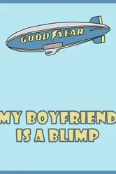 My Boyfriend Is a Blimp постер