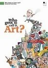 Постер Who Gets to Call It Art?