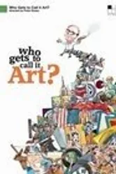 Who Gets to Call It Art? постер