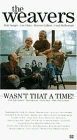 Постер The Weavers: Wasn't That a Time