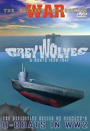 Постер Серые волки. Немецкие подводные лодки 1939-1945 2005