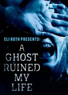 A Ghost Ruined My Life постер