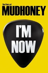 I'm Now: The Story of Mudhoney постер