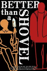 Better Than A Shovel постер