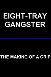 Eight-Tray Gangster: The Making of a Crip постер