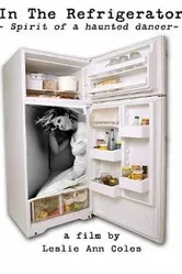 In the Refrigerator: Spirit of a Haunted Dancer постер