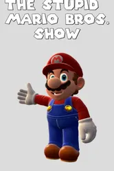 The Stupid Mario Bros. Show постер