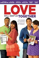 Love Will Keep Us Together постер
