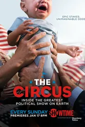 The Circus: Inside the Greatest Political Show on Earth постер