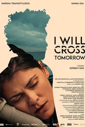I Will Cross Tomorrow постер