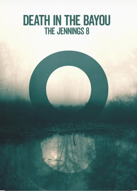Постер Death in the Bayou: The Jennings 8