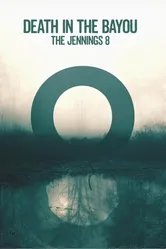 Death in the Bayou: The Jennings 8 постер