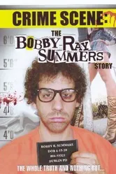 Crime Scene: The Bobby Ray Summers Story постер