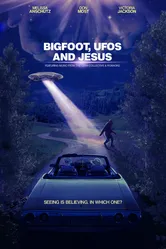 Bigfoot, UFOs and Jesus постер