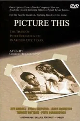 Picture This: The Times of Peter Bogdanovich in Archer City, Texas постер