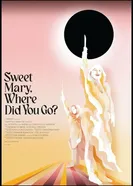 Sweet Mary, Where Did You Go? постер