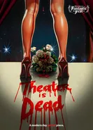 Theater is Dead постер