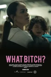 What Bitch? постер
