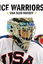 Ice Warriors: USA Sled Hockey постер