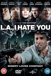 Я ненавижу тебя, Лос-Анджелес 2011 постер