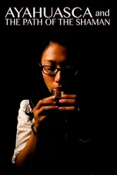 Ayahuasca and the Path of the Shaman постер