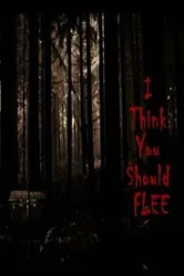 I Think You Should Flee постер