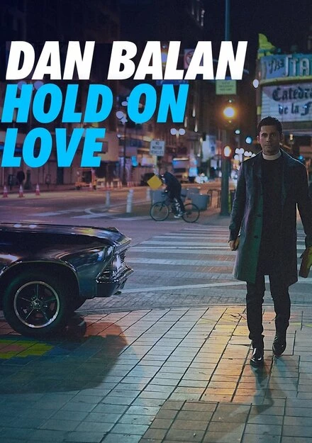 Постер Dan Balan: Hold on Love