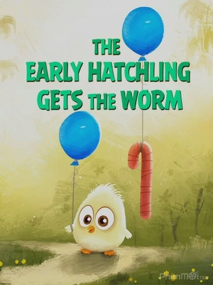 Постер The Early Hatchling Gets the Worm