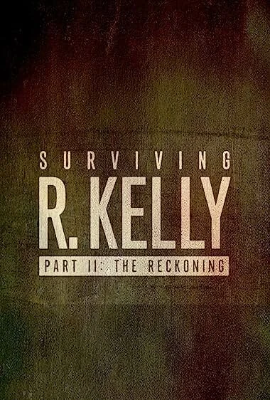 Постер Surviving R. Kelly Part II: The Reckoning