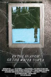 In the Shadow of the Water Tower постер