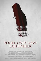 You'll Only Have Each Other постер