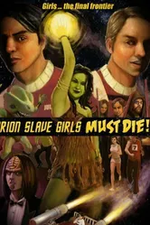 Orion Slave Girls Must Die!!! постер