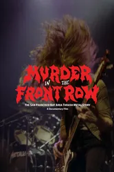 Murder in the Front Row: The San Francisco Bay Area Thrash Metal Story постер