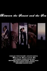 Between the Sunset and the Sea постер