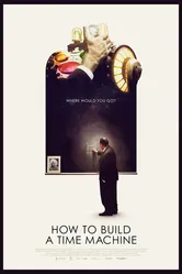How to Build a Time Machine постер