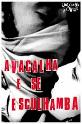 Avacalha e se Esculhamba постер