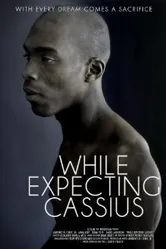 While Expecting Cassius постер