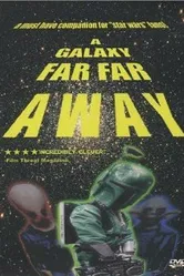 A Galaxy Far, Far Away постер